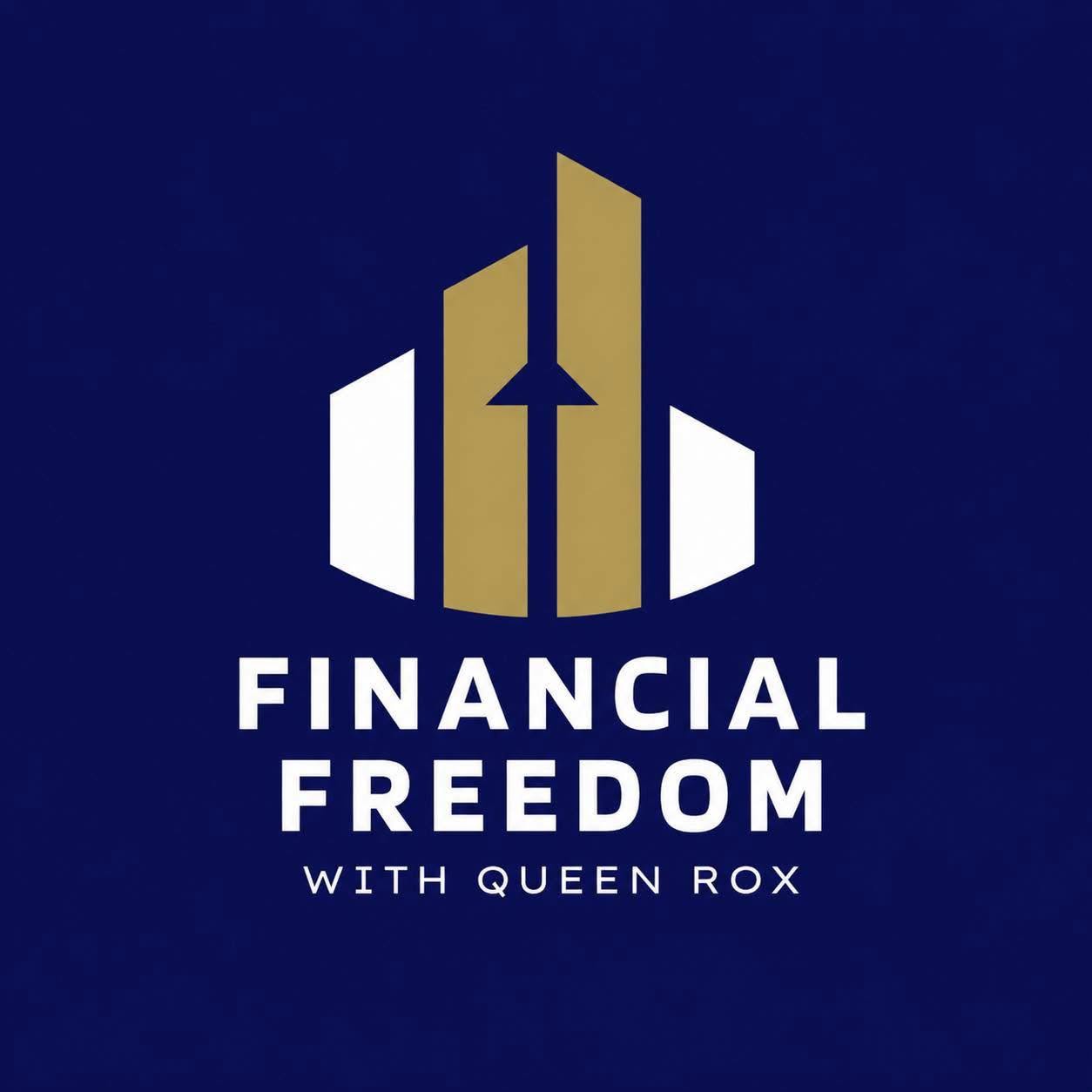 Financial Freedom with Queen Rox